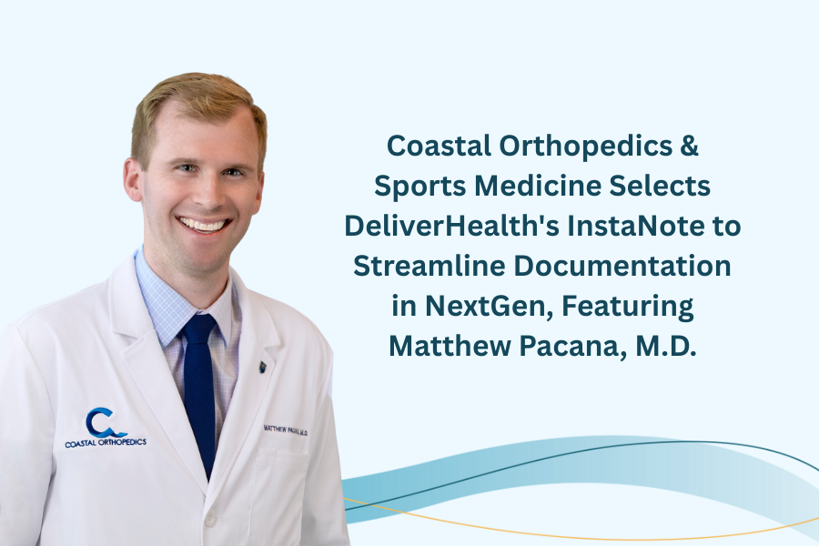 Coastal Orthopedics & Sports Medicine Selects DeliverHealth's InstaNote